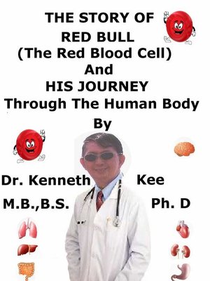 cover image of The Story of Red Bull the Red Blood Cell and His Journey Through the Human Body